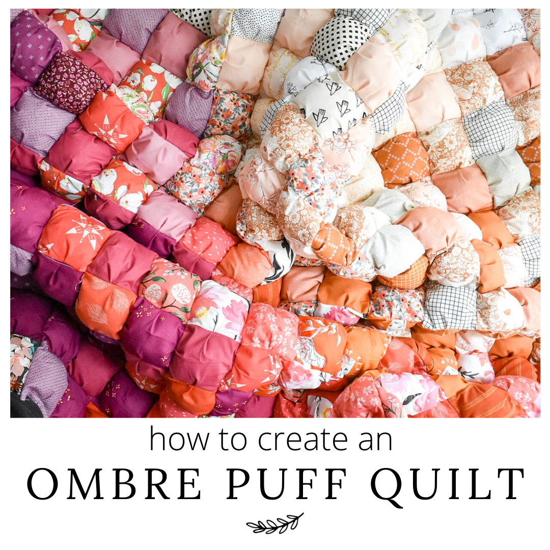 Ombre Puff Quilt Tutorial - with VIDEO! | Lo & Behold Stitchery